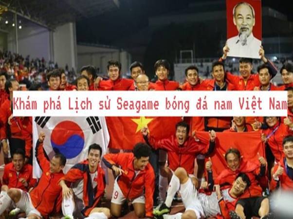 Khám phá Lịch sử Seagame bóng đá nam Việt Nam
